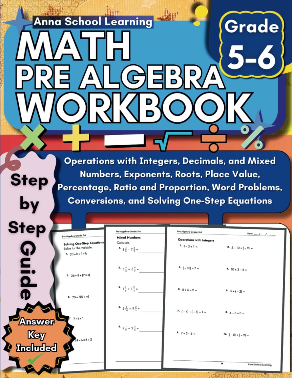 Pre Algebra Workbook Grade 5-6: with Integers, Decimals, Mixed Numbers, Exponents, Roots, Place Value, Percent, Ratio and Proportion, Word Problems, ... Answers, Ages 10-12 (Math Practice Workbooks)