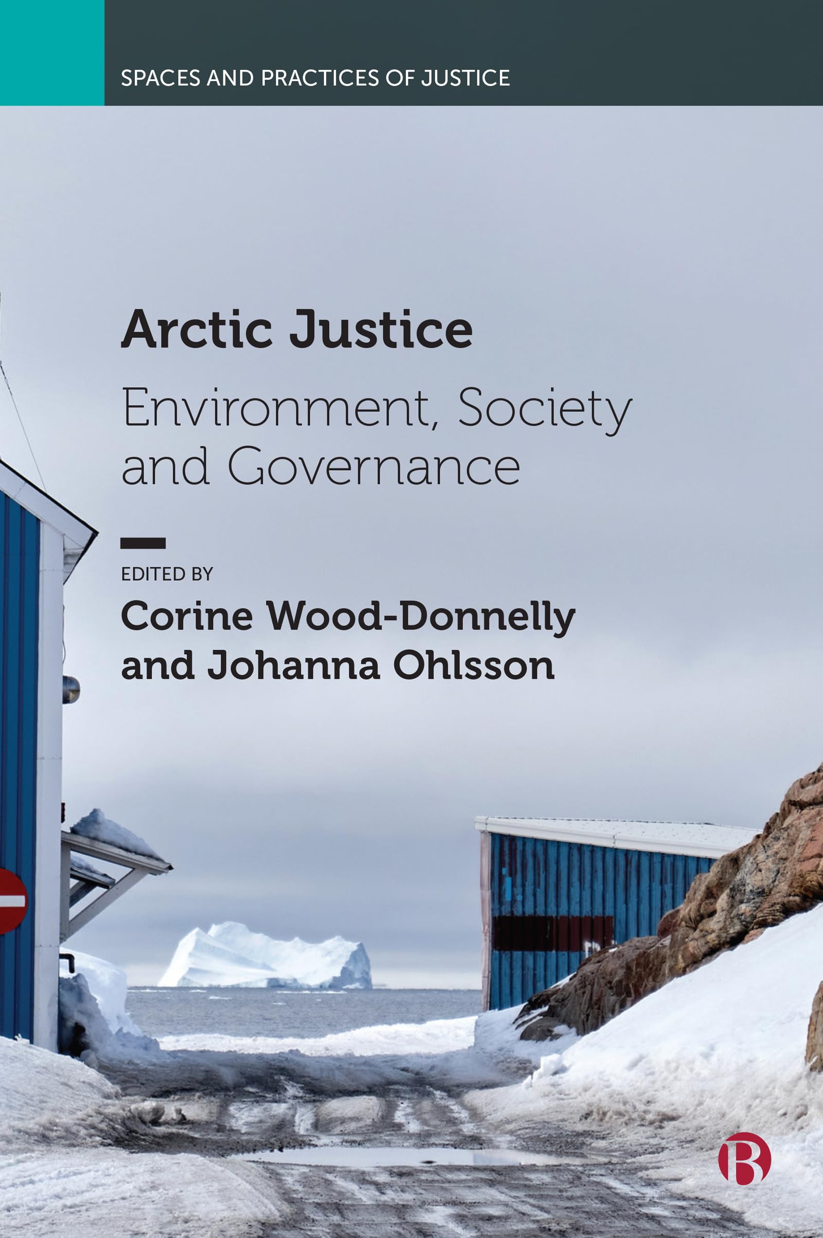 Arctic Justice: Environment, Society and Governance (Spaces and Practices of Justice)