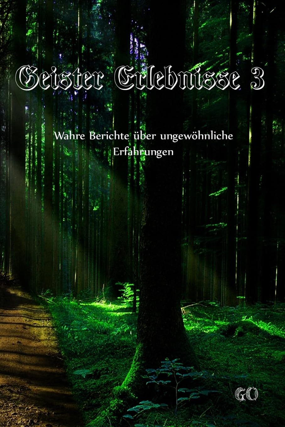 Geister Erlebnisse 3: Wahre Berichte über ungewöhnliche Erfahrungen: Volume 3