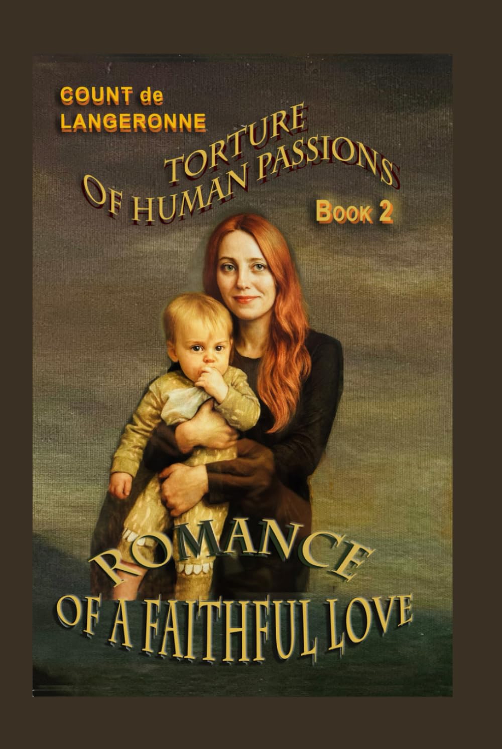 Torture of Human Passion Book 2 Romance of Faithful Love