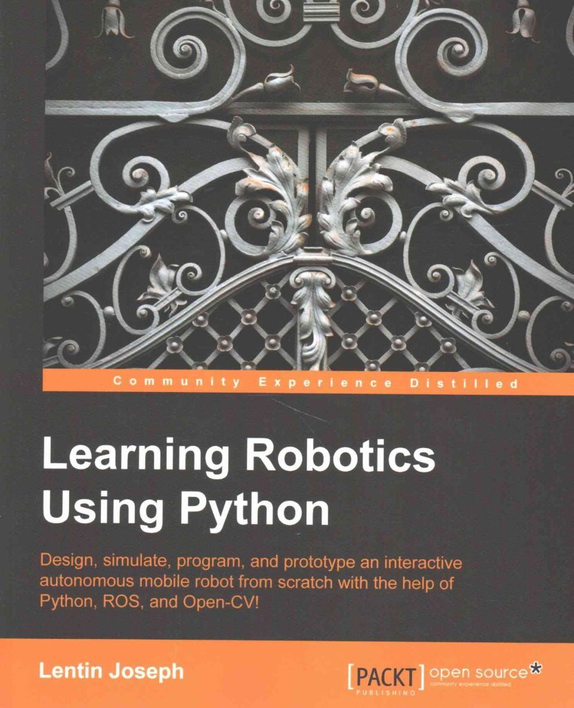 [(Learning Robotics Using Python)] [By (author) Lentin Joseph] published on (May, 2015)