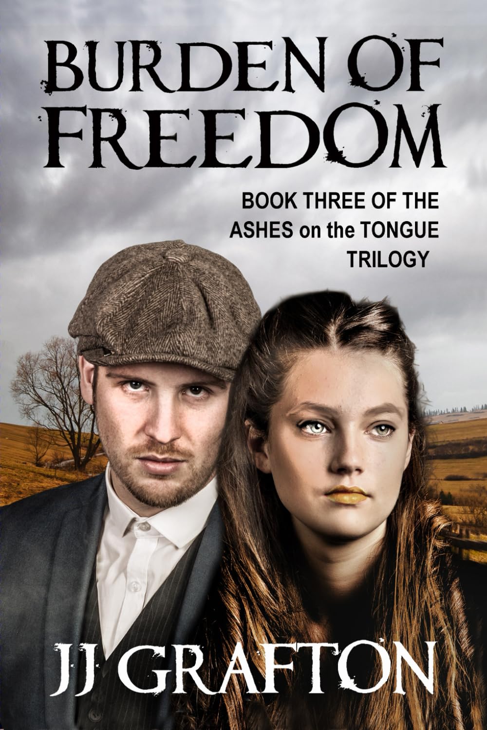 Burden of Freedom: Book Three of the 'Ashes on the Tongue' trilogy