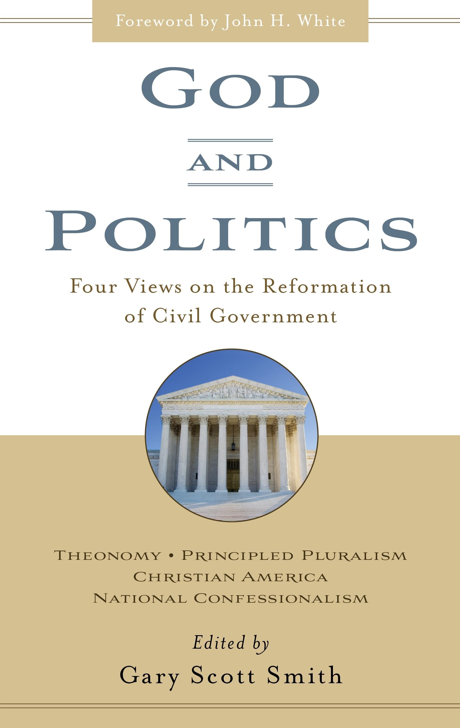 God and Politics: Four Views on the Reformation of Civil Government