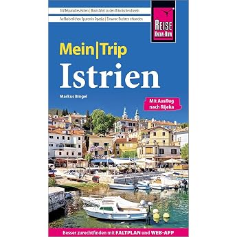 Reise Know-How MeinTrip Istrien Reisef hrer Istrien mit Faltplan und kostenloser Web-App