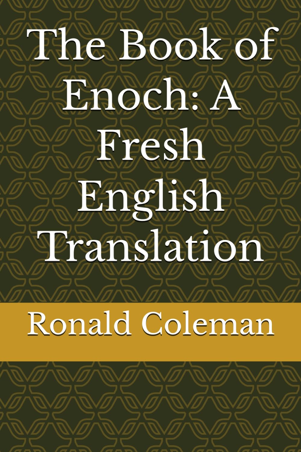 The Book of Enoch: A Fresh English Translation