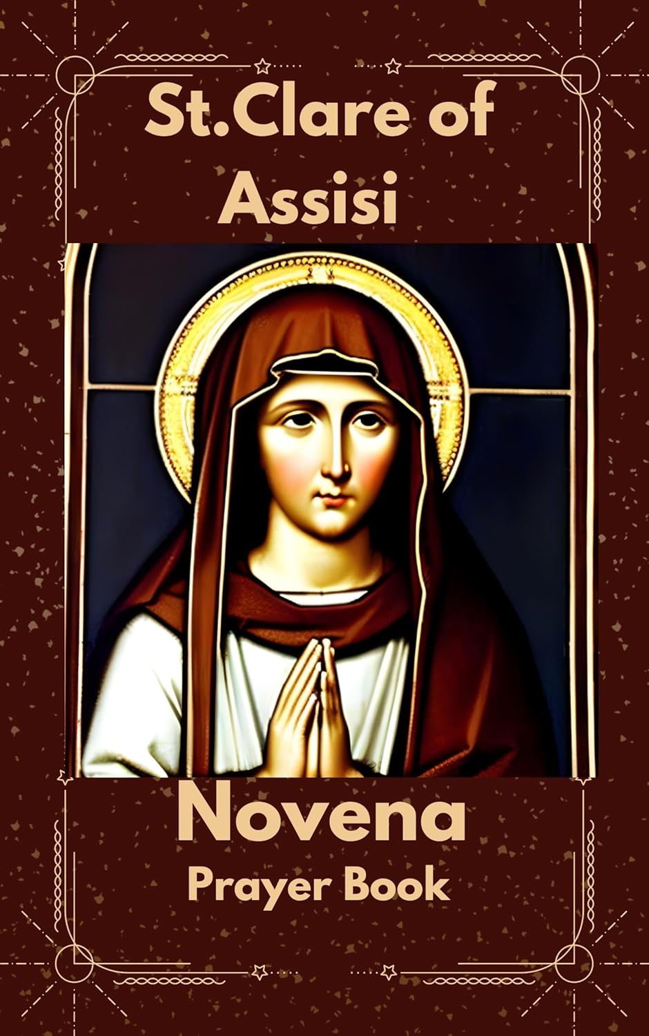 Novena to St.Clare of Assisi A 9 days devotional prayer