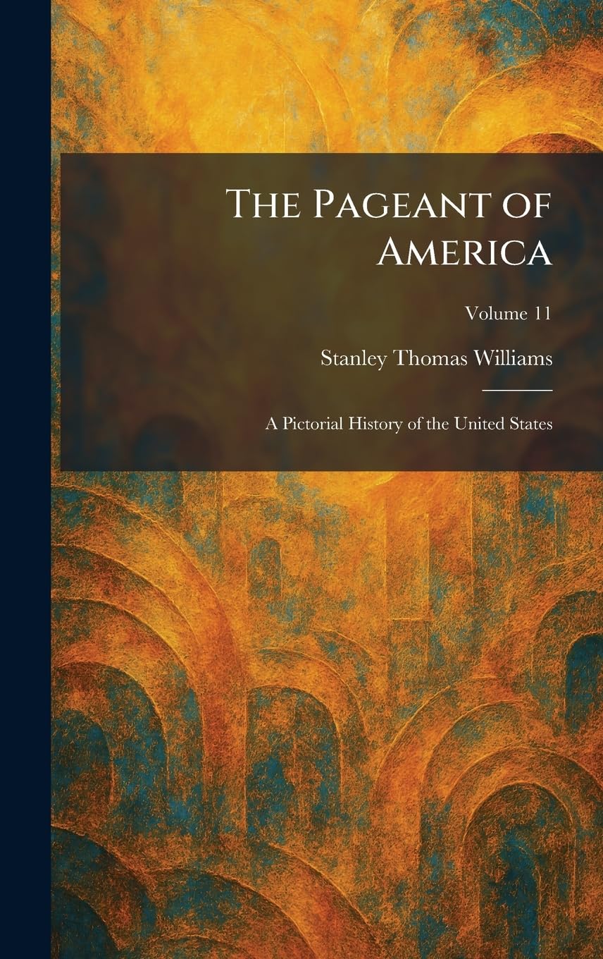 The Pageant of America: A Pictorial History of the United States