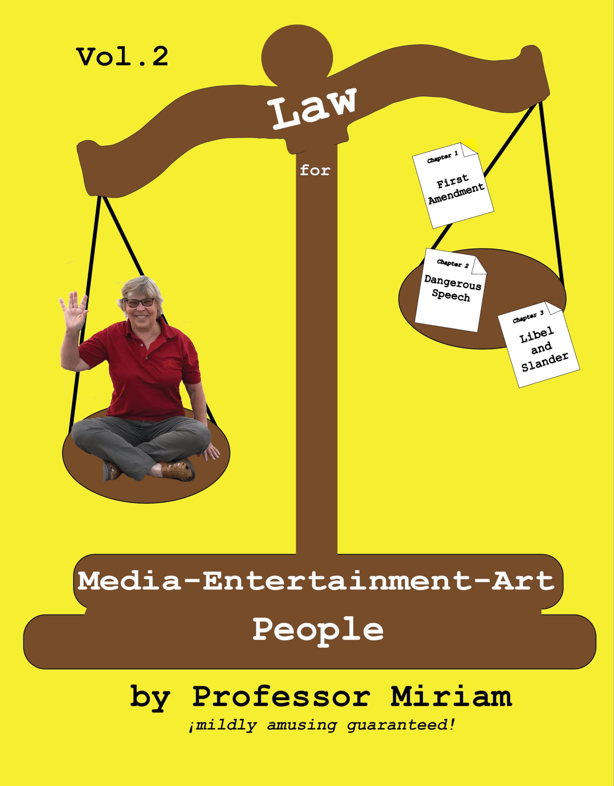Law For Media-Entertainment-Creative People: Vol 2: First Amendment - Defamation