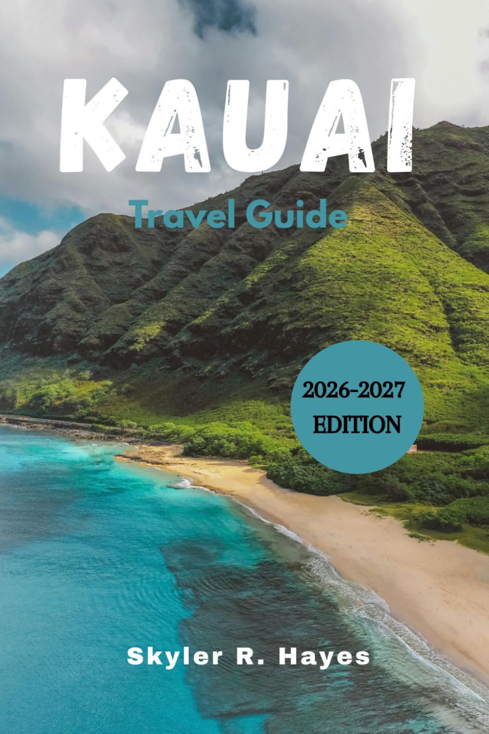 Kauai Travel Guide 2026–2027: Family & Couples Adventures, Hidden Waterfalls, Secluded Beaches & Local Flavor for Unforgettable Journeys.