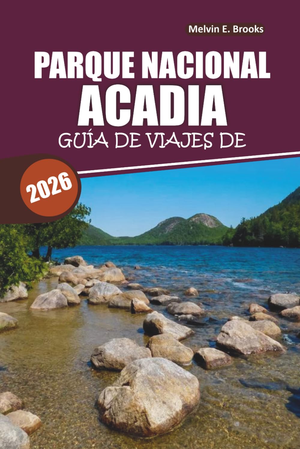 Guía de viaje del Parque Nacional de Acadia 2026: Descubre senderos panorámicos, costas impresionantes, encuentros con la fauna y itinerarios fáciles