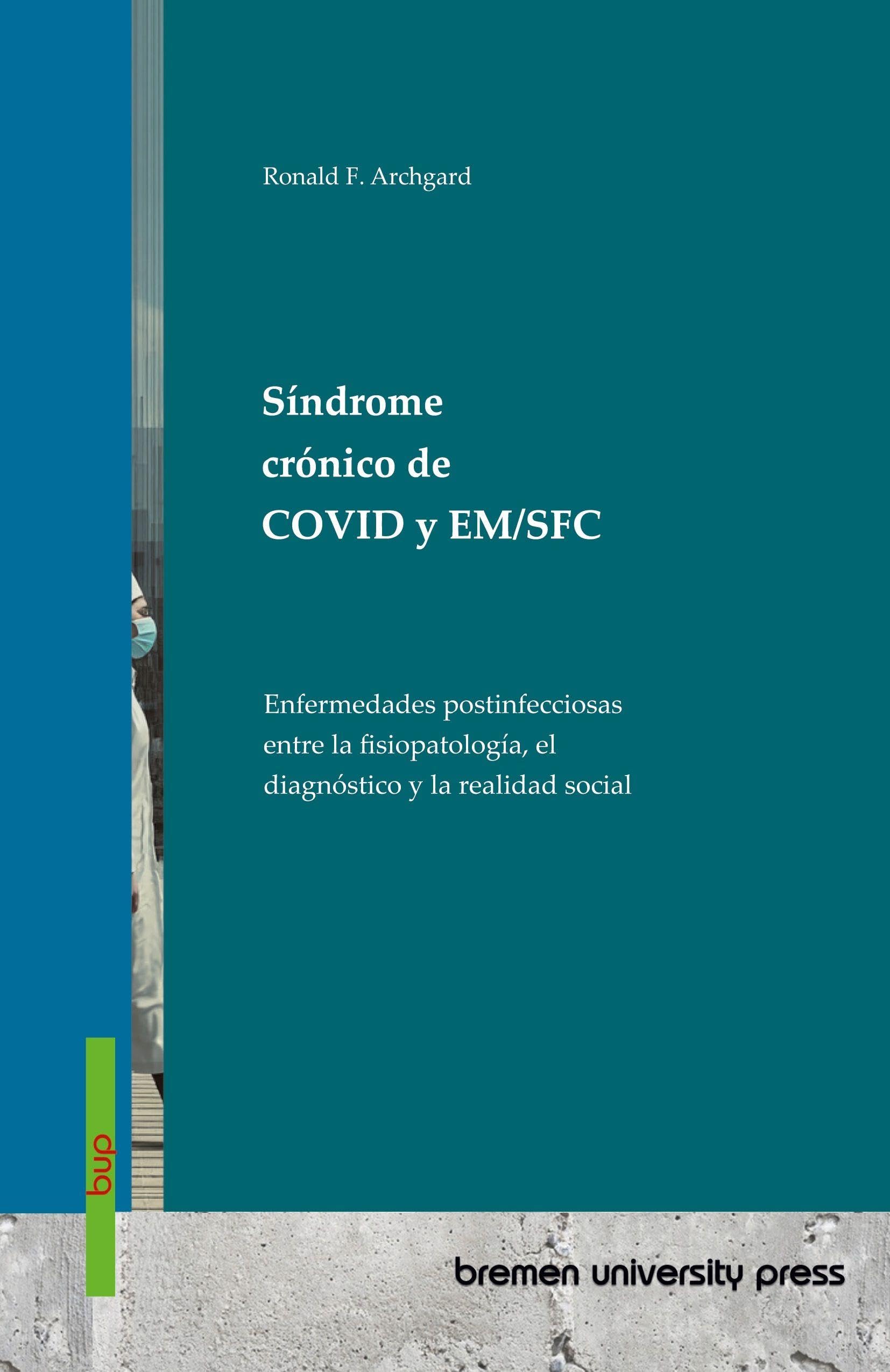 Síndrome crónico de COVID y EM/SFC: Enfermedades postinfecciosas entre la fisiopatología, el diagnóstico y la realidad social