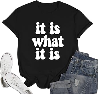 Funny Shirts for Women Graphic Tee It is What It is Shirt Humorous Letter Print Tshirt Casual Cotton Tops