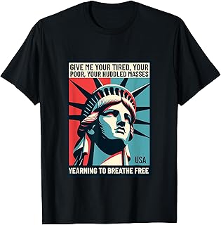 Statue of Liberty Immigration Tee – Yearning to Breathe Free T-Shirt