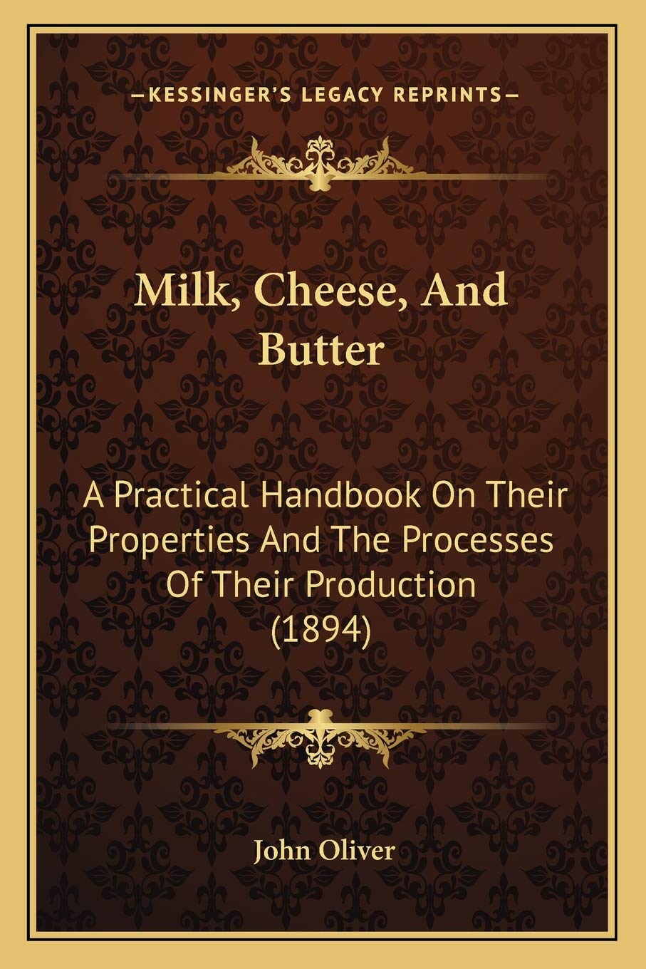 Milk, Cheese, And Butter: A Practical Handbook On Their Properties And The Processes Of Their Production (1894)