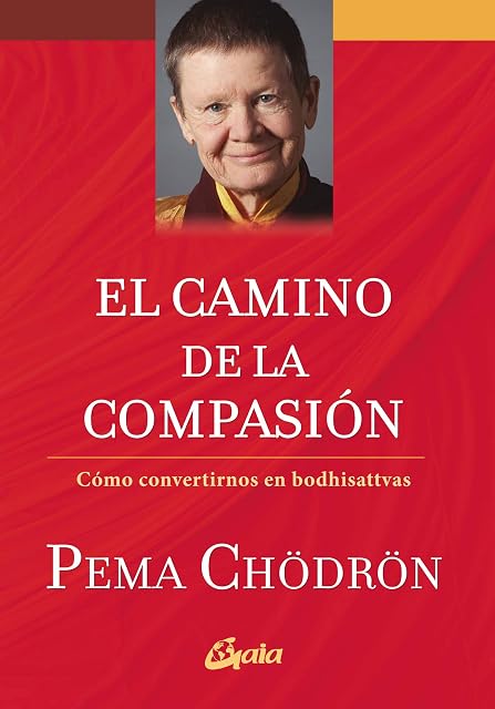 Portada de El Camino de la Compasion: Como Convertirnos en Bodhisattvas