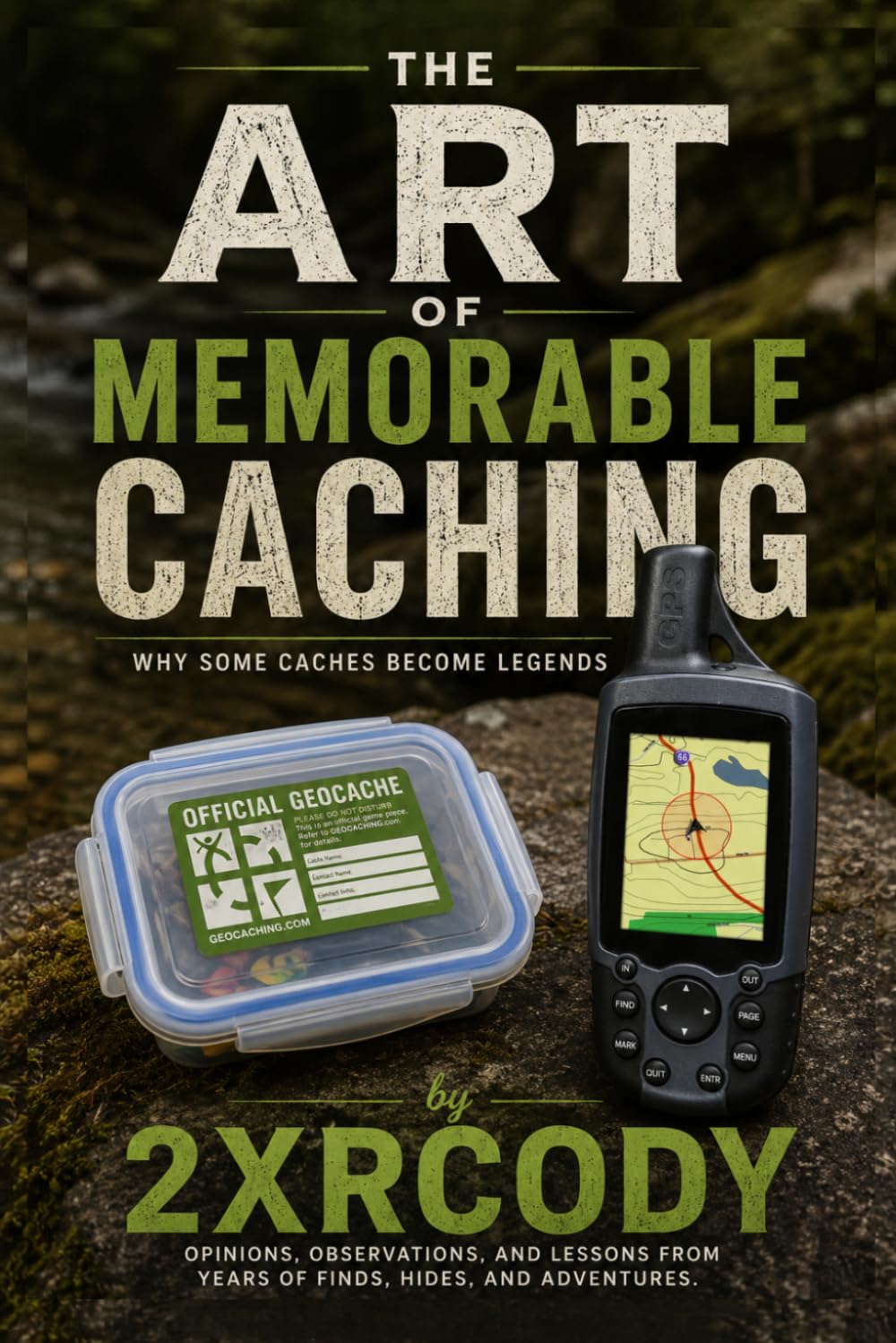 The art of memorable geocaching: why some caches become legends