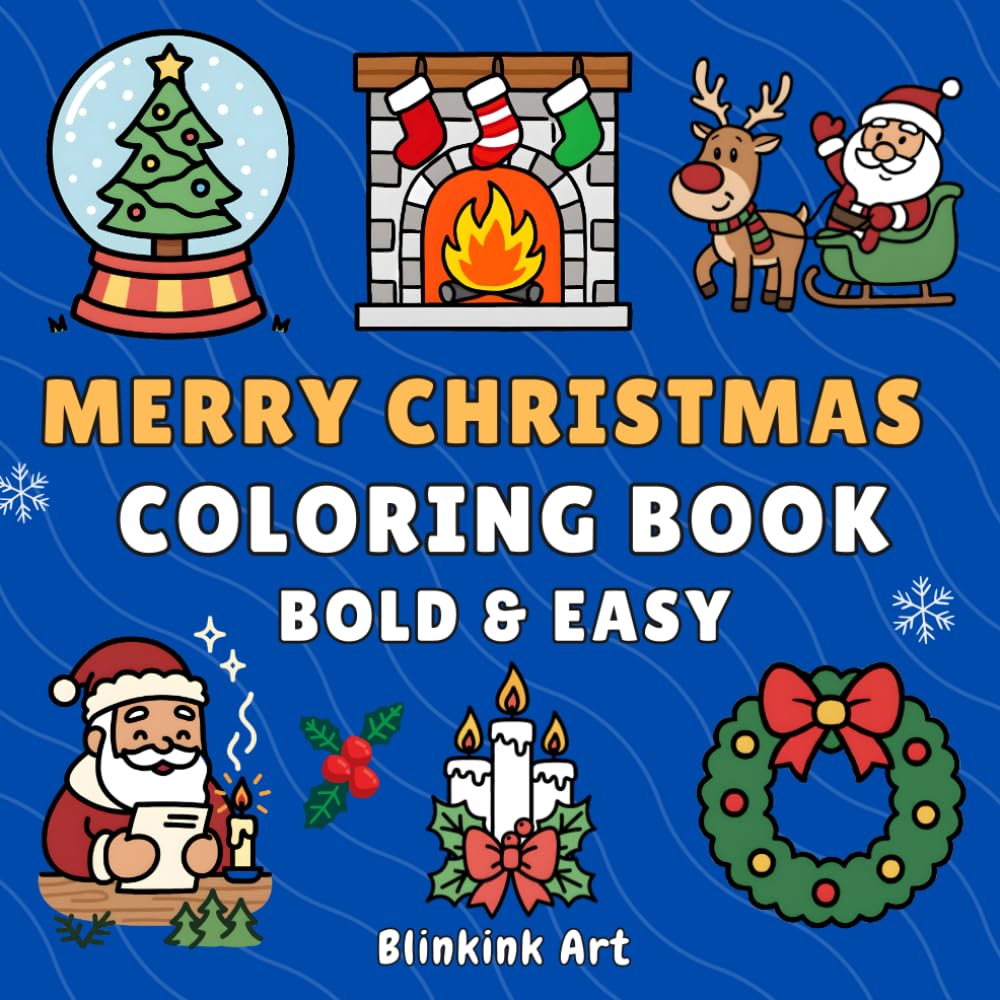 Merry Christmas Bold And Easy Coloring Book: 40 Bold & Easy Illustrations for Christmas Fun and Relaxation, Simple, Cute, and Big Designs for Adults and Kids