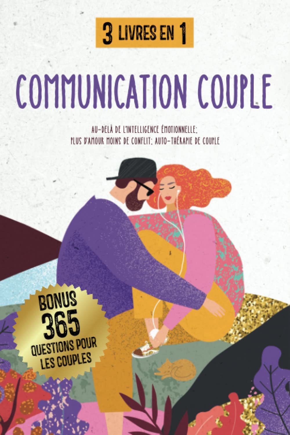 Communication couple: Au-delà de l’intelligence émotionnelle; Plus d'amour moins de conflit; Auto-thérapie de couple