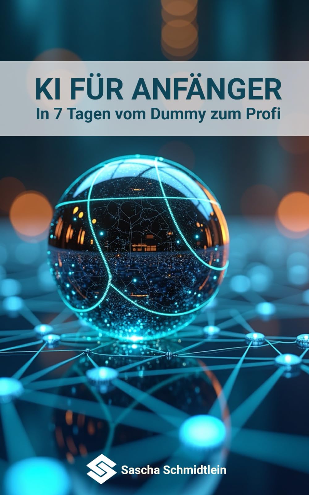 KI für Anfänger: In 7 Tagen vom Dummy zum Profi