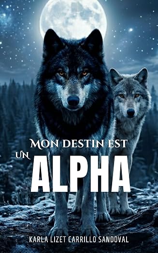 Mon destin est un Alpha (Hombres Lobos el poder de la sangre)