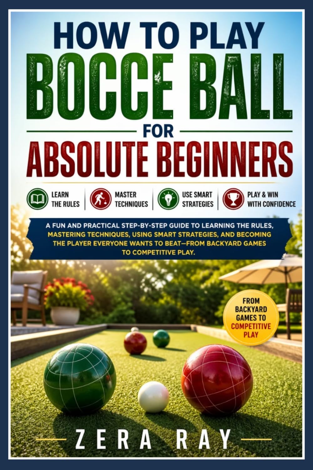 HOW TO PLAY BOCCE BALL FOR ABSOLUTE BEGINNERS
