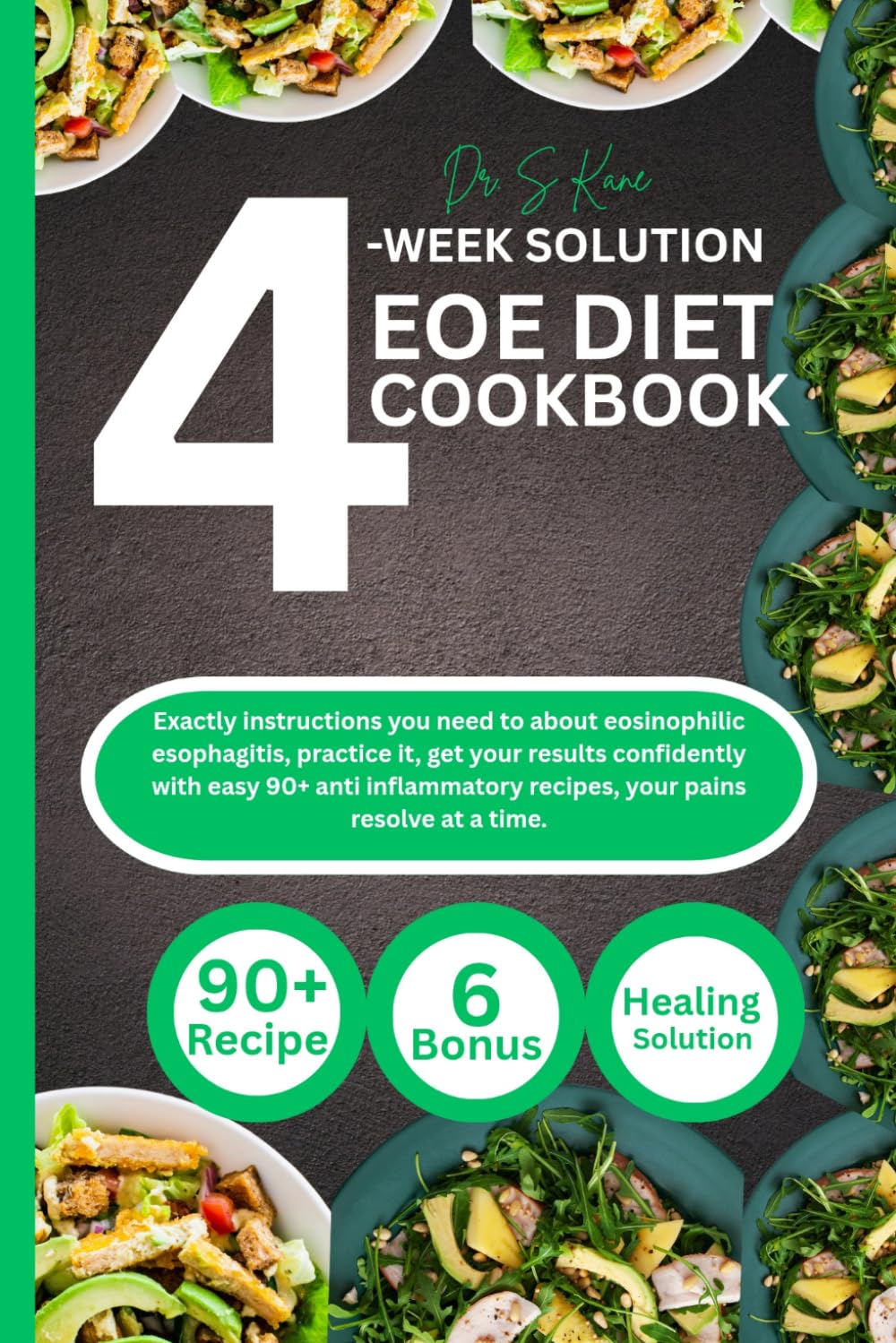 4-WEEK SOLUTION EOE DIET COOKBOOK: Exactly instructions you need to about eosinophilic esophagitis, practice it, get your results confidently with ... recipes, your pains resolve at a time.