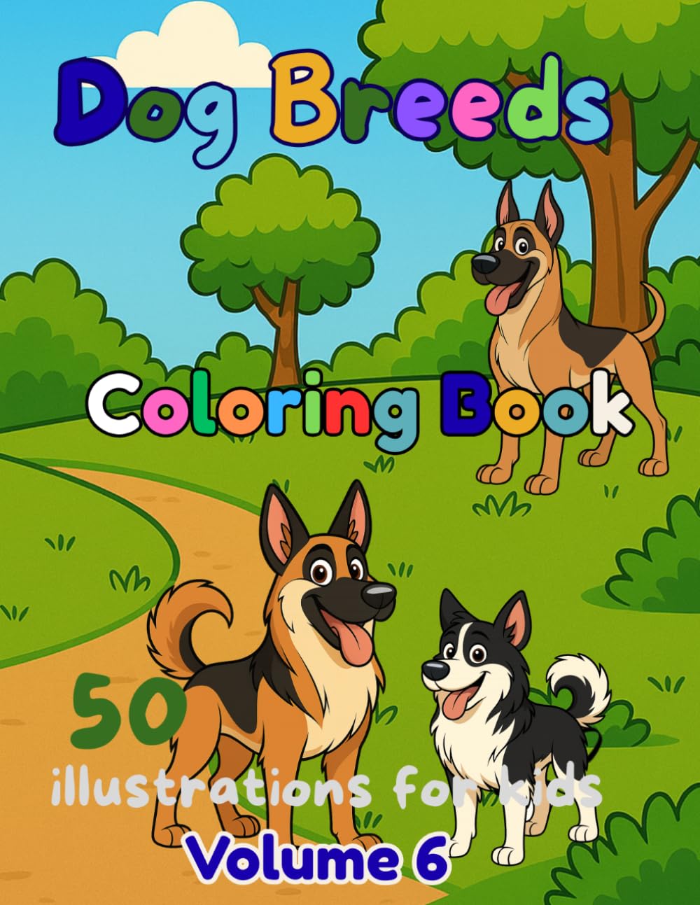 Dog Breeds Coloring Book for Kids – Volume 6: Learn 50 popular dog breeds while coloring • Easy and fun line art