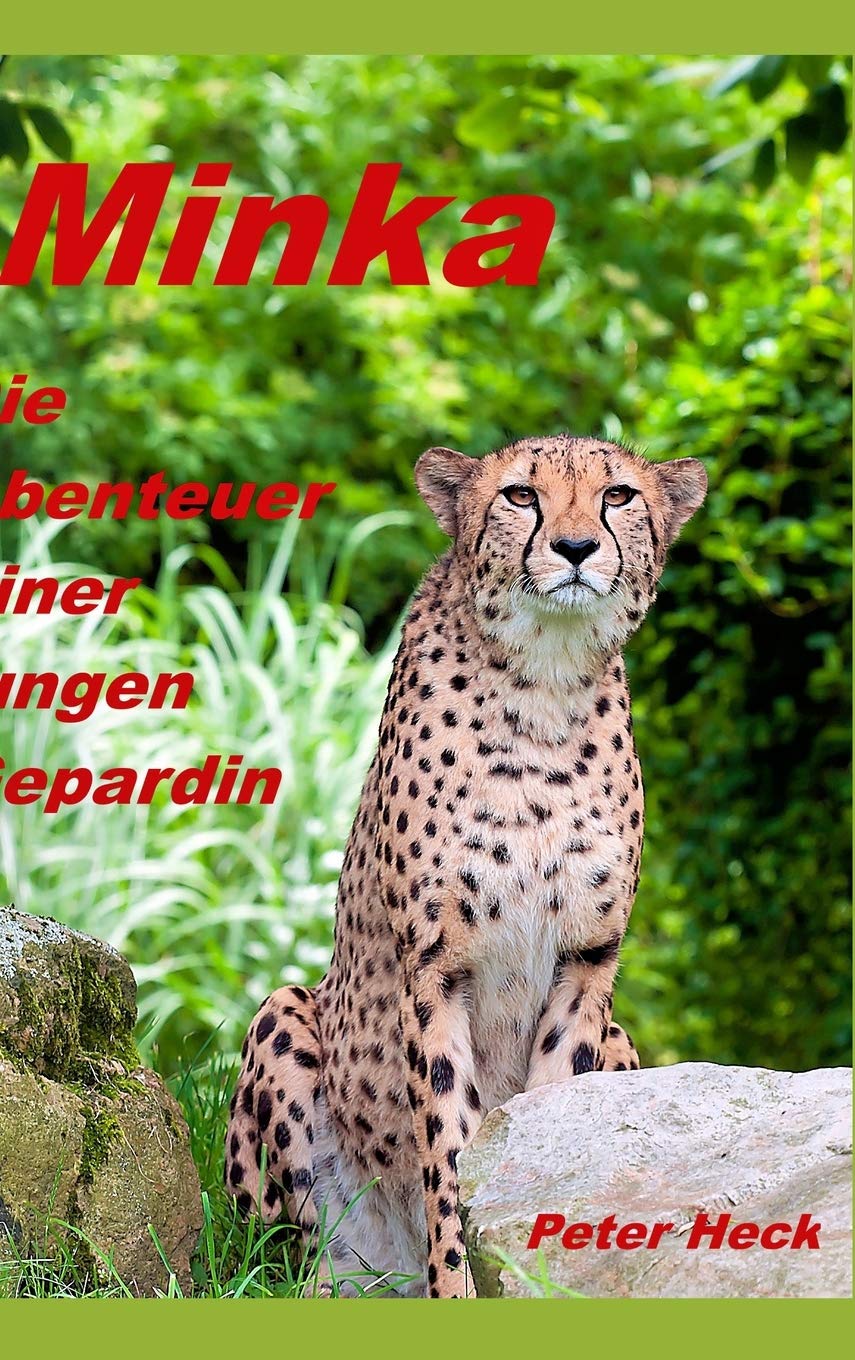 Minka: Die Abenteuer einer jungen Gepardin