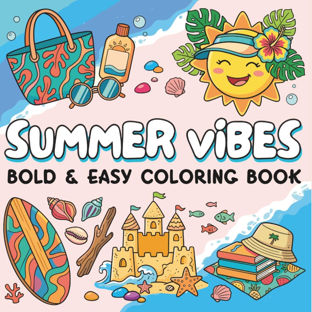 Summer Vibes Bold and Easy Coloring Book: Sweet and Relaxing Illustrations for All Ages