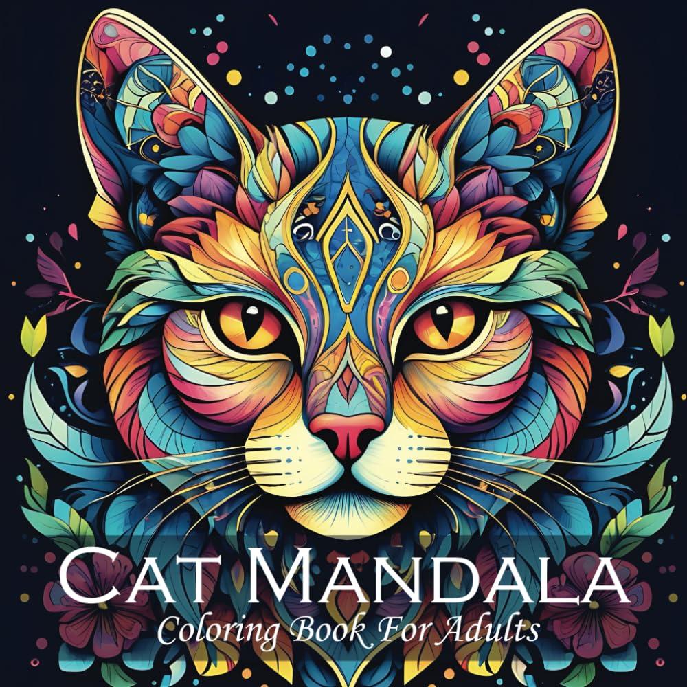 Cat Mandala Coloring Book for Adults: Fun and Calming Patterns for Relaxation, Easy Illustrations For Men and Women