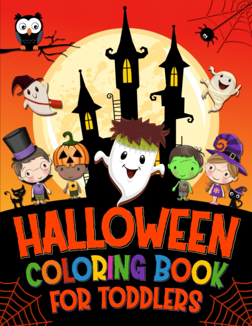 Halloween Coloring Book for Toddlers: A Cute and Spooky Selection of Halloween Characters for Preschoolers to Color