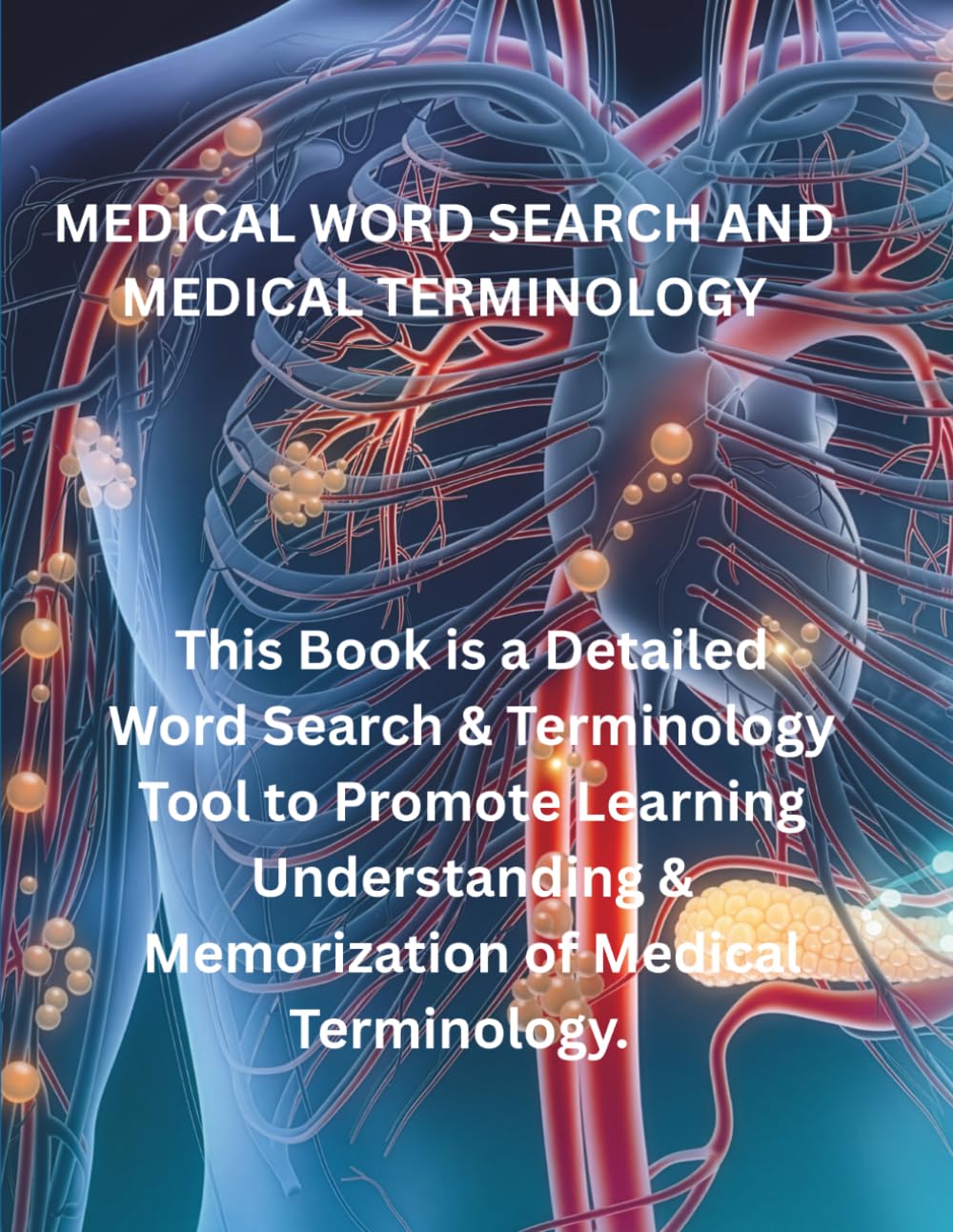 Anatomy & Physiology Word Search for Doctors & Nurses: Learn Medical Terms, Body Systems & Anatomy While You Relax