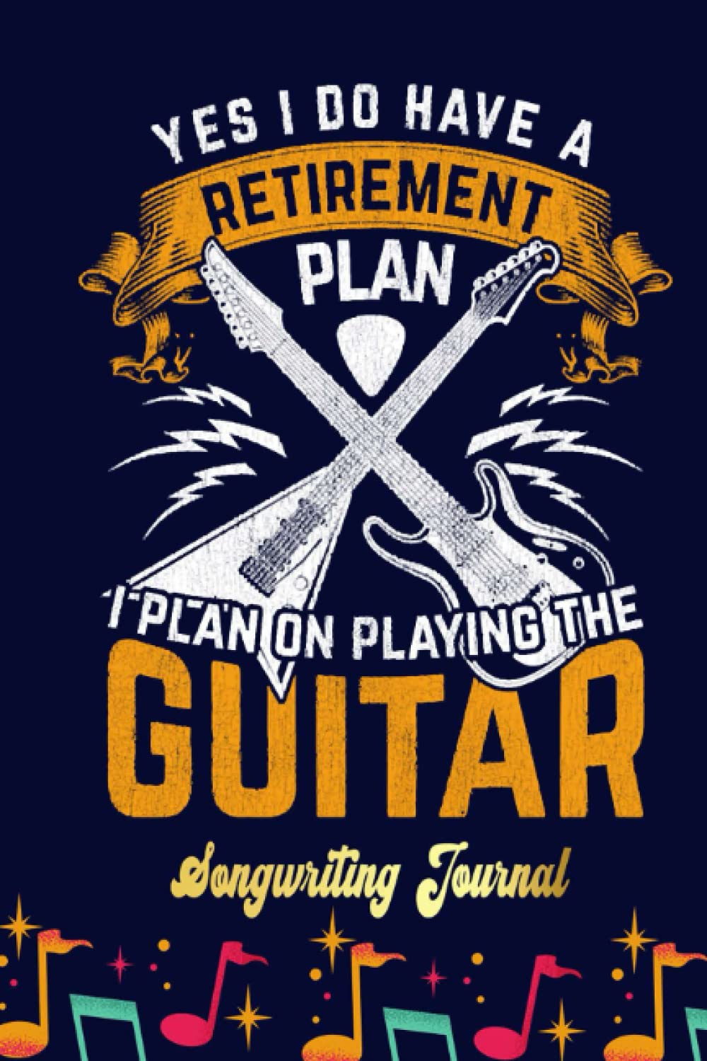 Guitar Retirement Songwriting Journal: Blank Sheet Music 100 Pages for Music, Writing Your Own Lyrics, Melodies and Chords, for Musicians, Chord