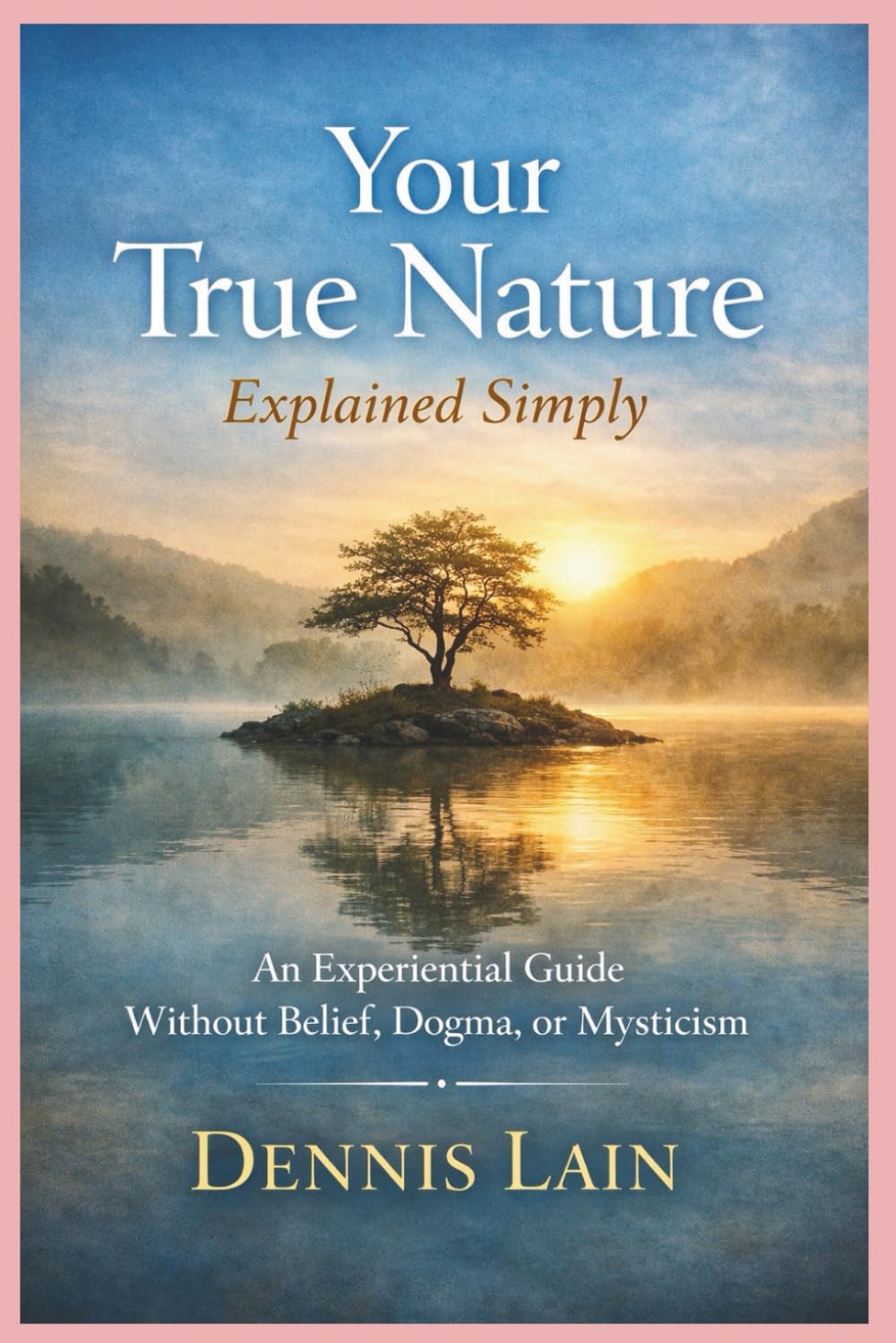 True Nature: Living Consciously Beyond Thought and Identity (The Greater Awareness Series)