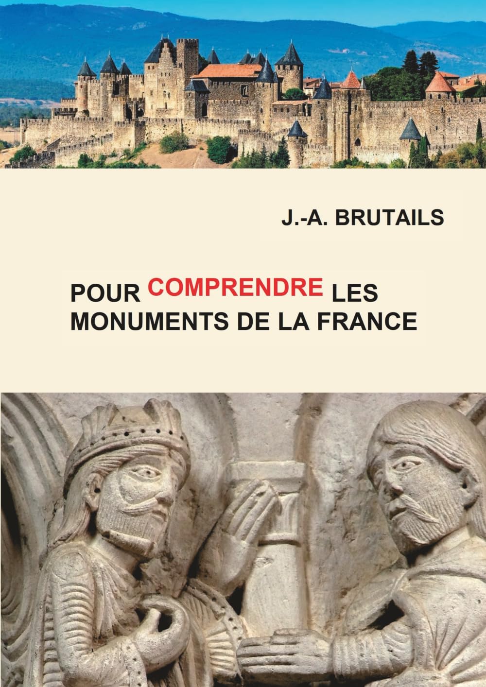 Pour comprendre les monuments de la France : livre d'art et guide touristique