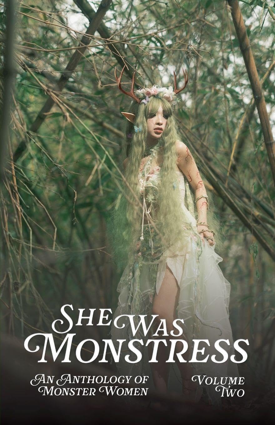 She Was Monstress Volume Two: An Anthology of Monster Women: 2