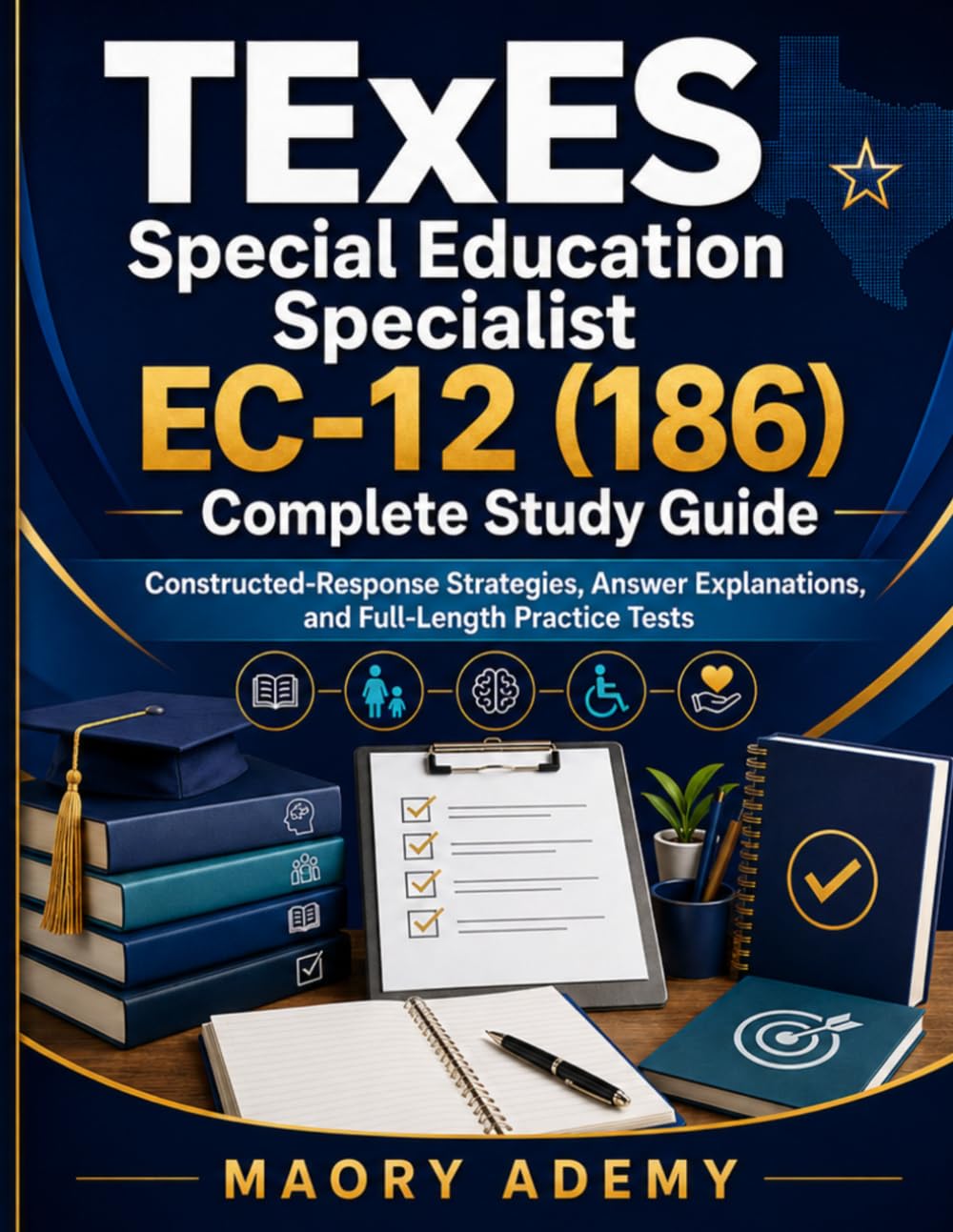 TExES Special Education Specialist EC-12 (186) Complete Study Guide: Constructed-Response Strategies, Answer Explanations, and Full-Length Practice Tests