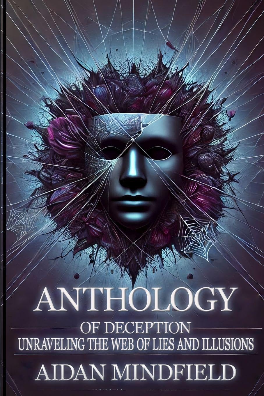Anthology of Deception: Unraveling the Web of Lies and Illusions