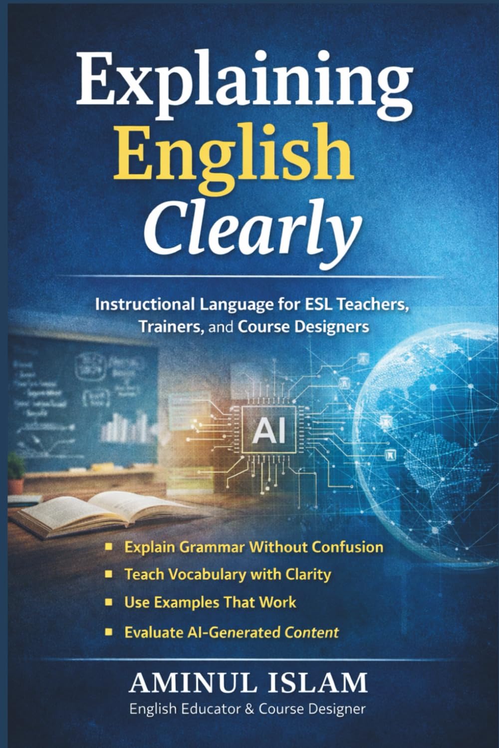 Explaining English Clearly: Instructional Language for ESL Teachers, Trainers, and Course Designers