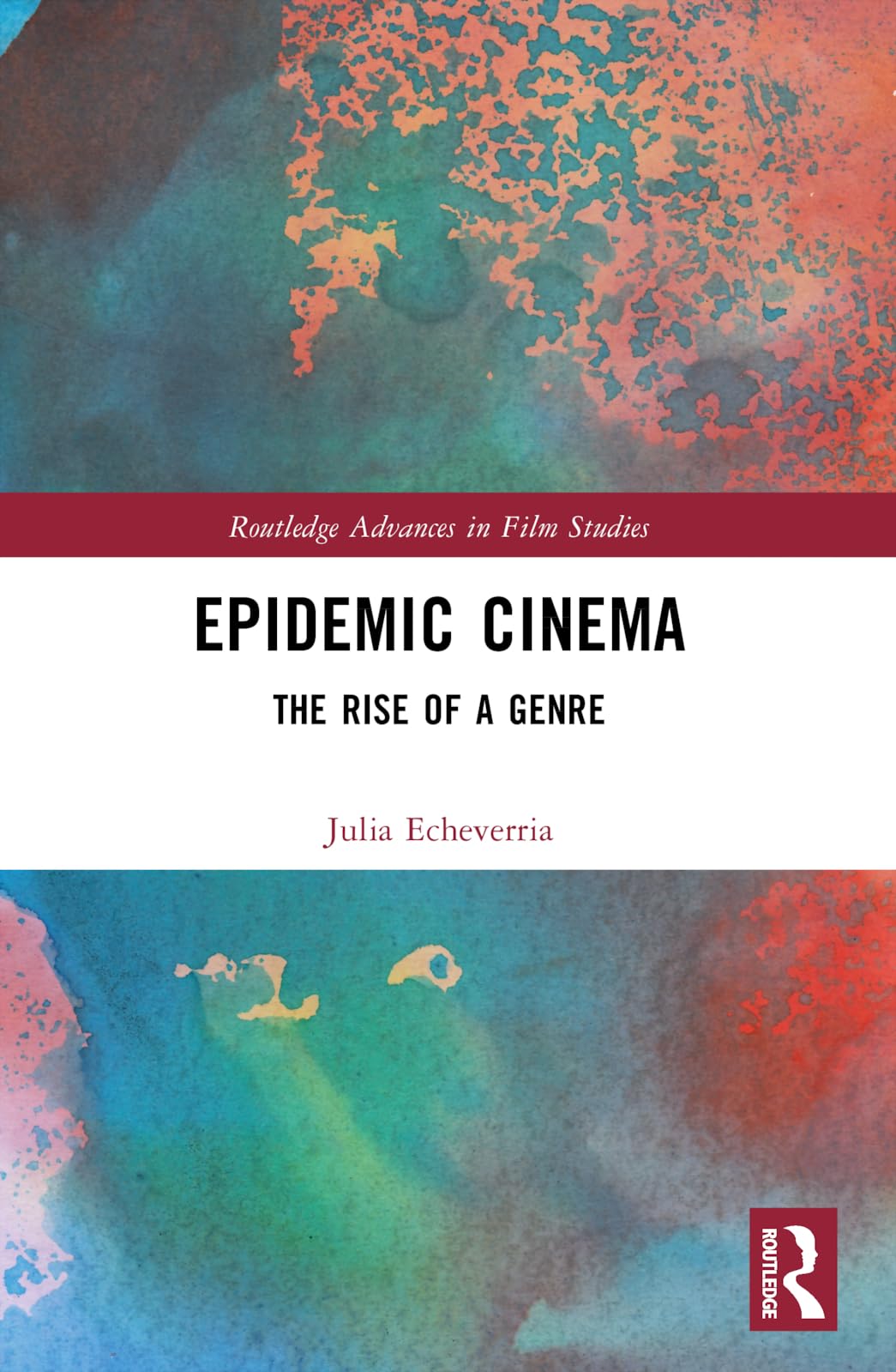 Epidemic Cinema: The Rise of a Genre (Routledge Advances in Film Studies)