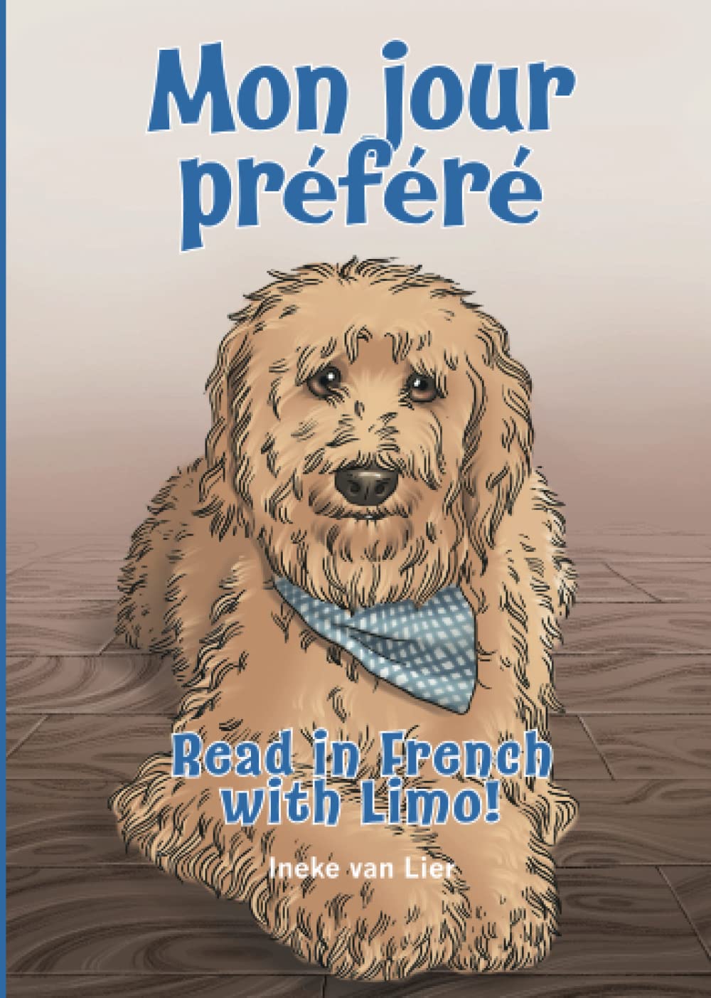 Mon jour préféré: Read in French with Limo! (French Edition)