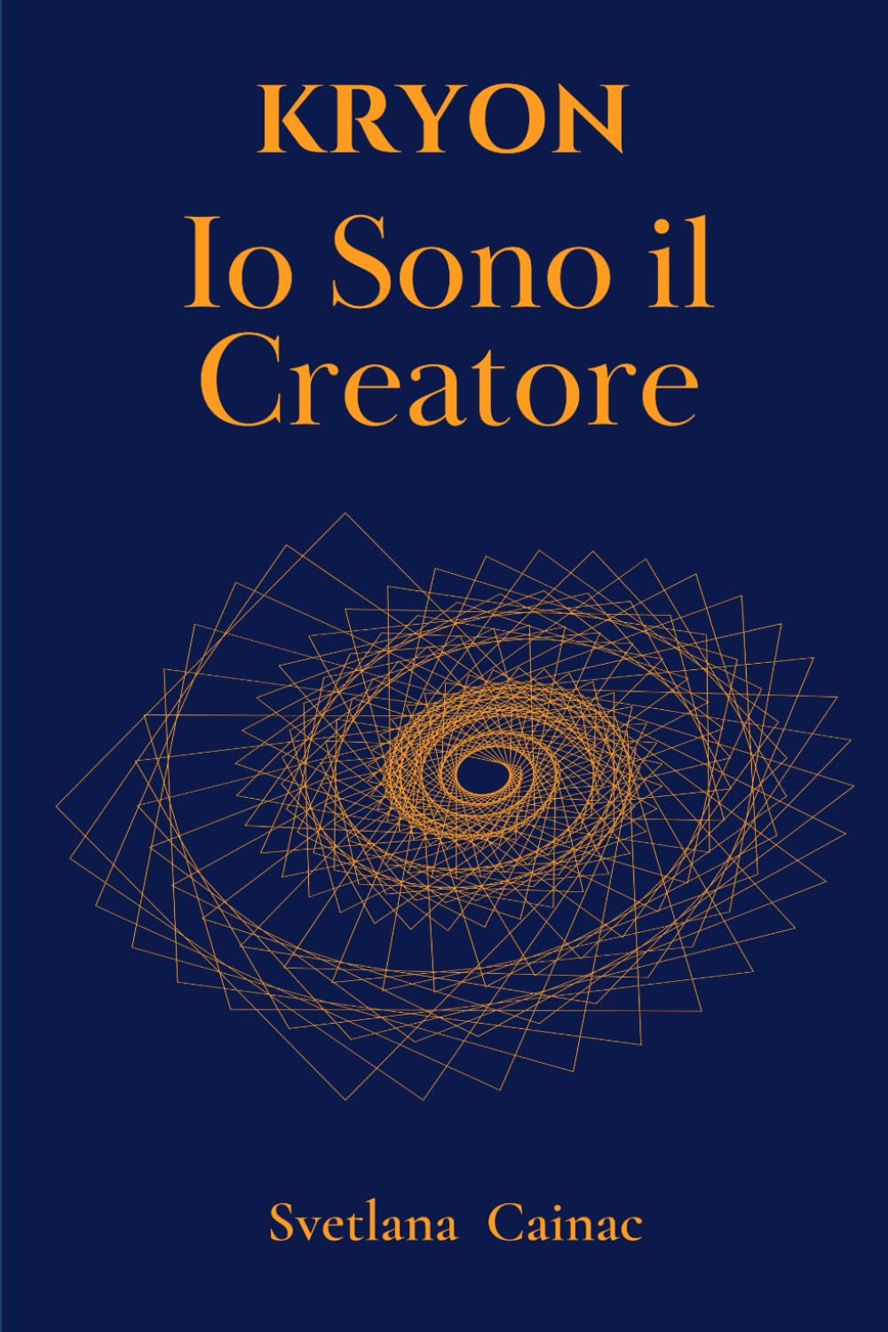 KRYON. IO SONO IL CREATORE: Il risveglio del potere divino – Seconda Edizione riveduta di "Le tue possibilità sono infinite"