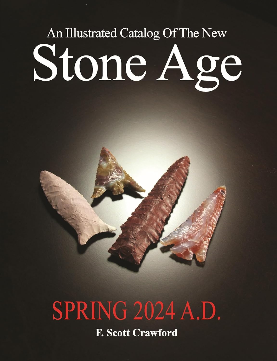 An Illustrated Catalog Of The New Stone Age Spring 2024 A.D. Kindle
