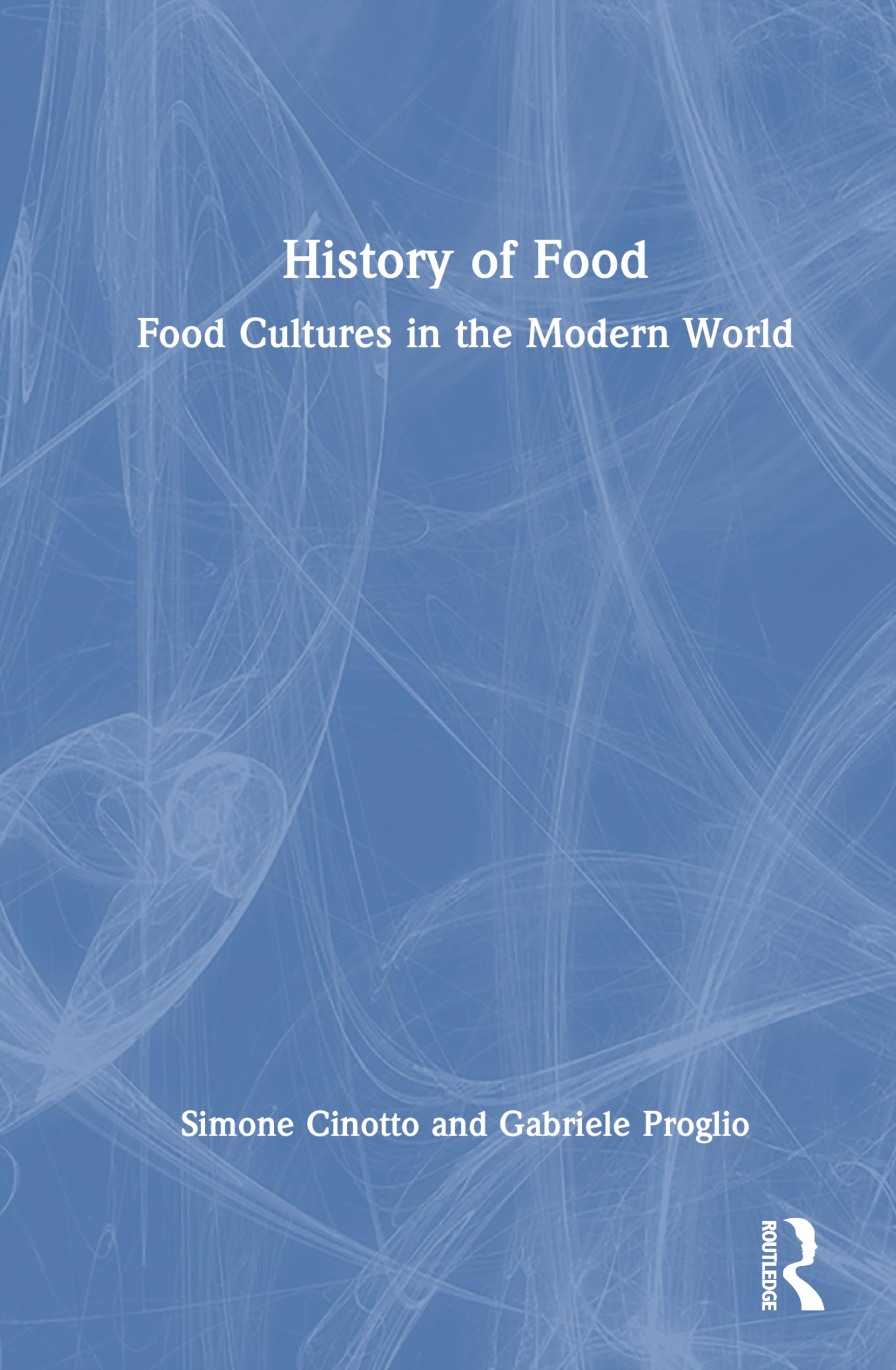 History of Food: Food Cultures in the Modern World