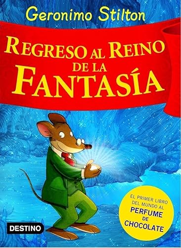 Regreso al Reino de la Fantasía: ¡Libro con olores! (Geronimo Stilton)