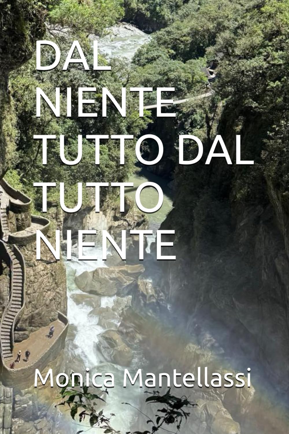 DAL NIENTE TUTTO DAL TUTTO NIENTE