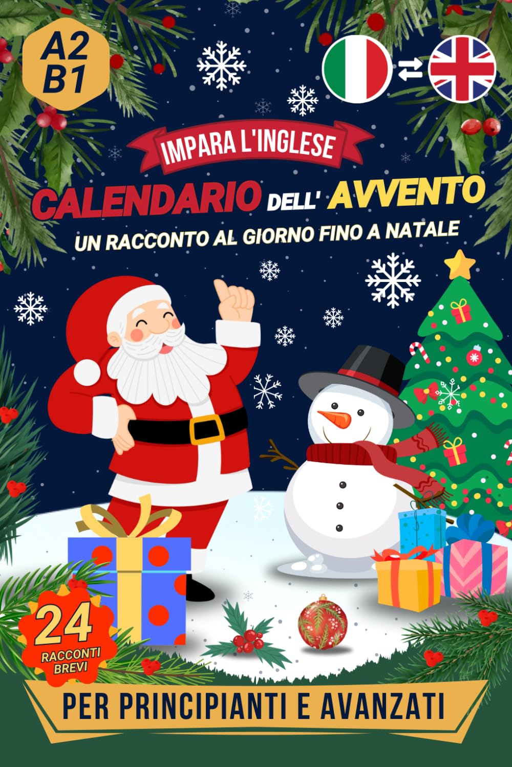 Impara l'inglese - Calendario Dell'Avvento: 24 racconti in italiano e in inglese (un racconto al giorno fino a Natale)| Libro bilingue per principianti e studenti avanzati