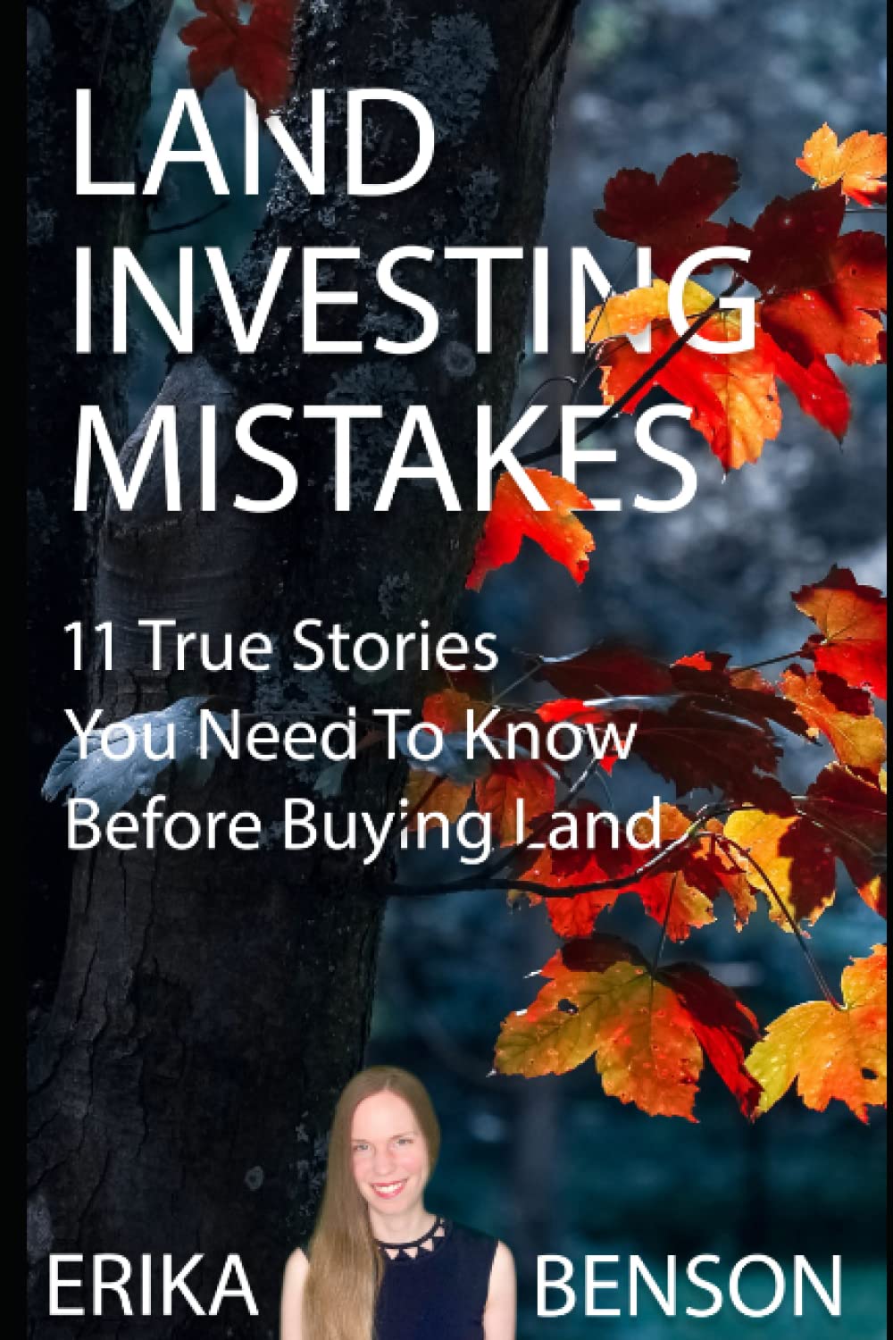 Land Investing Mistakes: 11 True Stories You Need To Know Before Buying Land (The Land Investing Series)