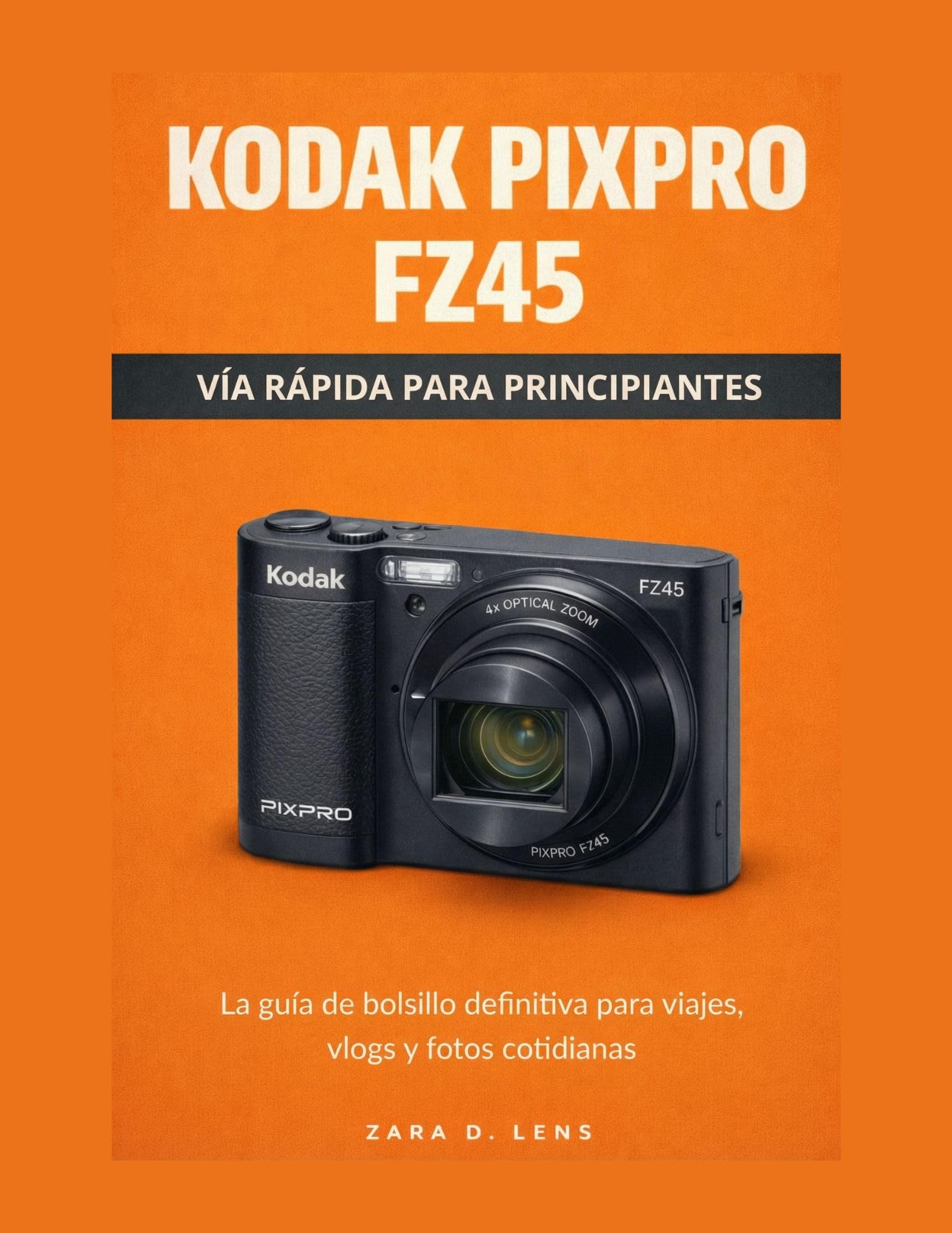 Guide KODAK PIXPRO FZ45 pour débutant livre de poche photo