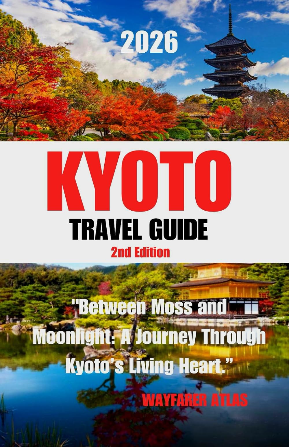 Kyoto Travel Guide: "Between Moss and Moonlight: A Journey Through Kyoto’s Living Heart.”
